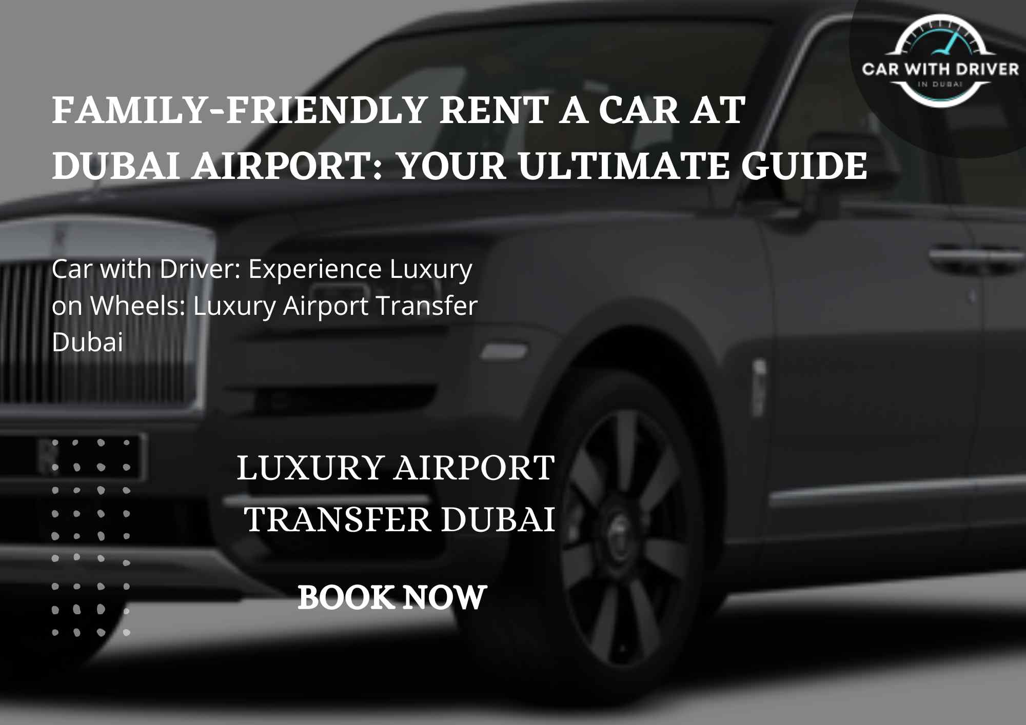 Read more about the article Family-Friendly Rent a Car at Dubai Airport: Your Ultimate Guide