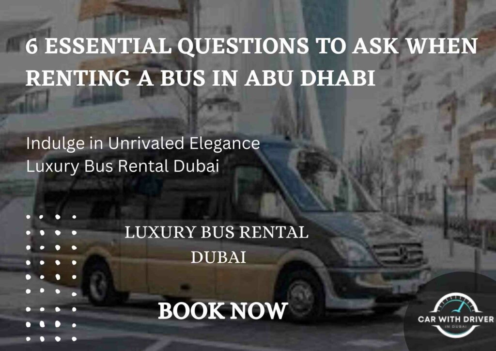 6 Essential Questions to Ask When Renting a Bus in Abu Dhabi