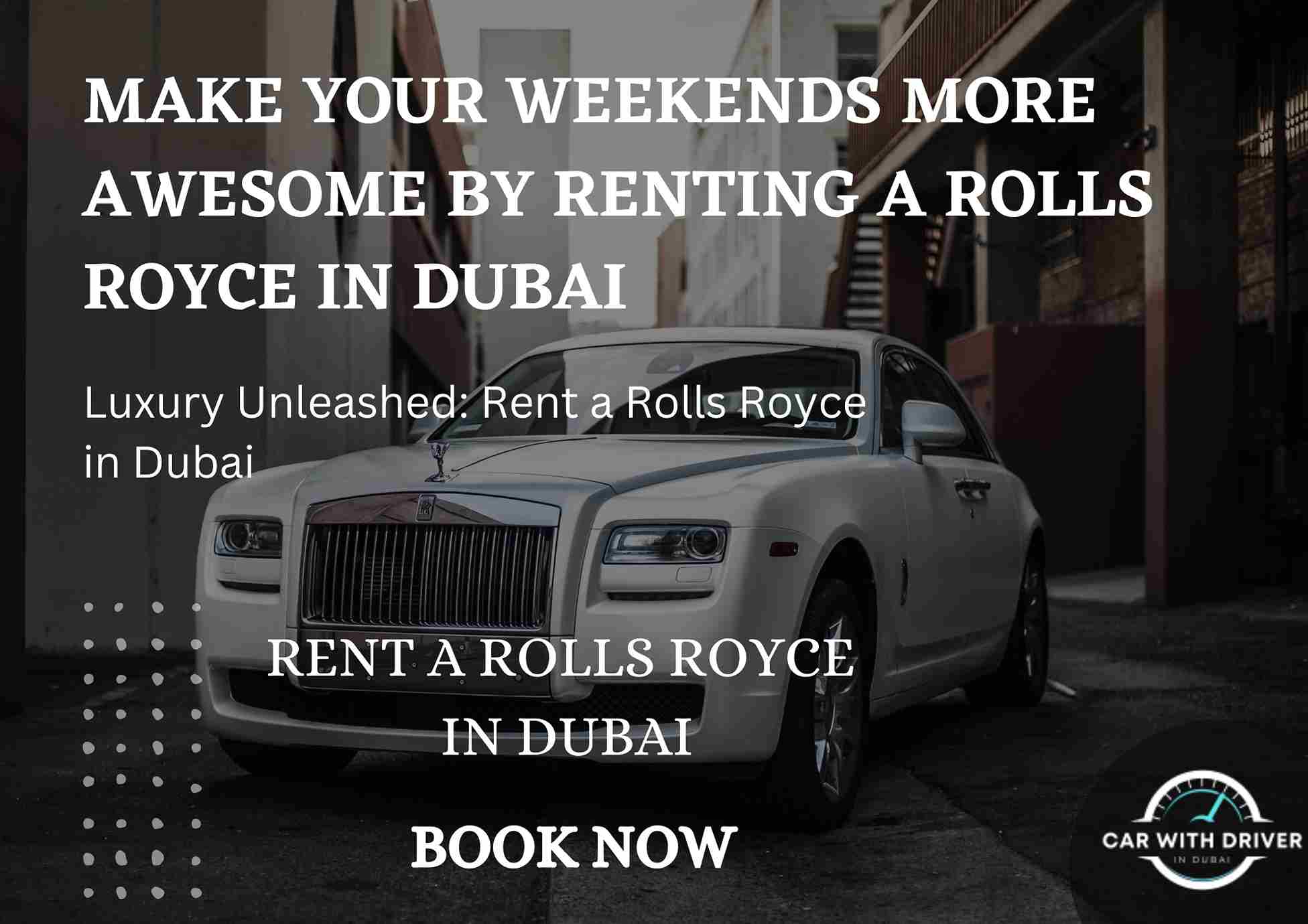 Read more about the article MAKE YOUR WEEKENDS MORE AWESOME BY RENTING A ROLLS ROYCE IN DUBAI