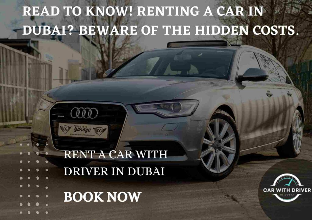 Read to know! Renting a car in Dubai? Beware of the hidden costs.