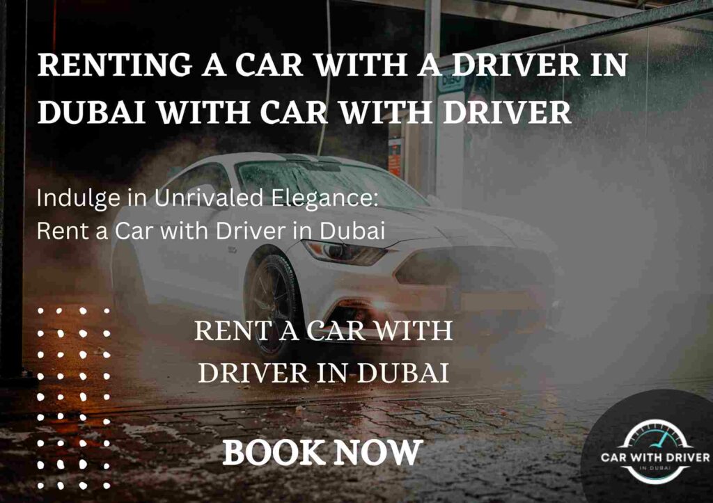 Renting a Car with a Driver in Dubai with Car with Driver