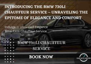 Read more about the article INTRODUCING THE BMW 730LI CHAUFFEUR SERVICE – UNRAVELING THE EPITOME OF ELEGANCE AND COMFORT