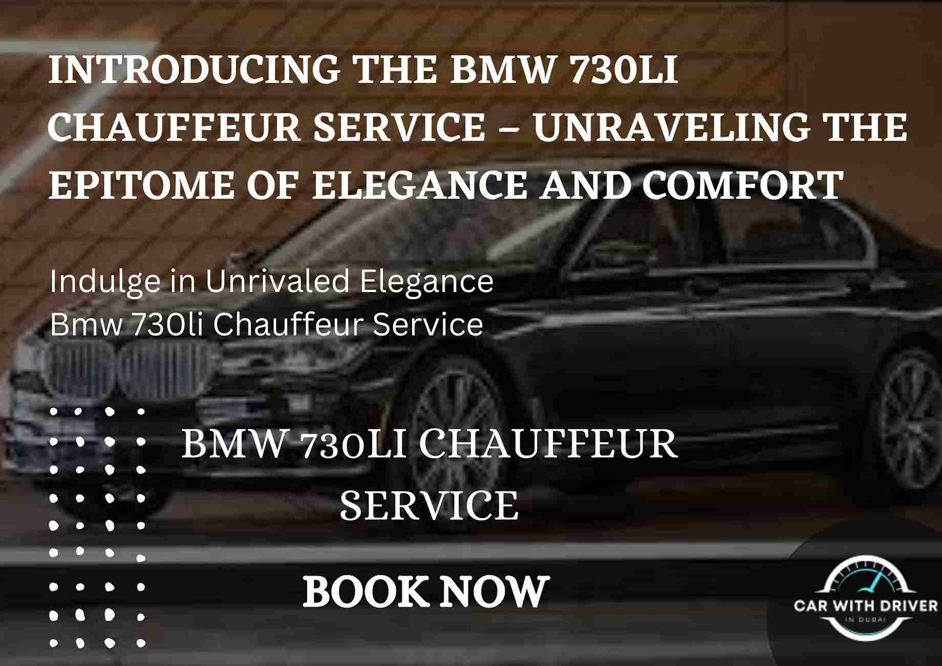 You are currently viewing INTRODUCING THE BMW 730LI CHAUFFEUR SERVICE – UNRAVELING THE EPITOME OF ELEGANCE AND COMFORT