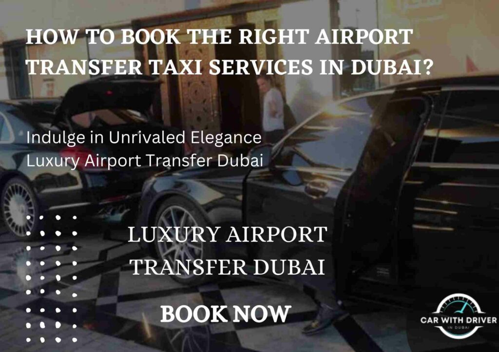 How to Book the Right Airport Transfer Taxi Services in Dubai?