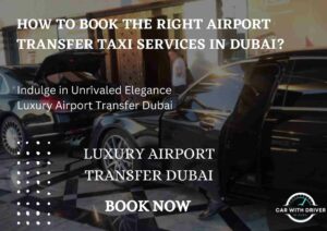 Read more about the article How to Book the Right Airport Transfer Taxi Services in Dubai?