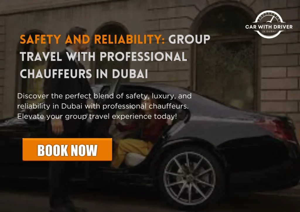 Safety and Reliability: Group Travel with Professional Chauffeurs in Dubai